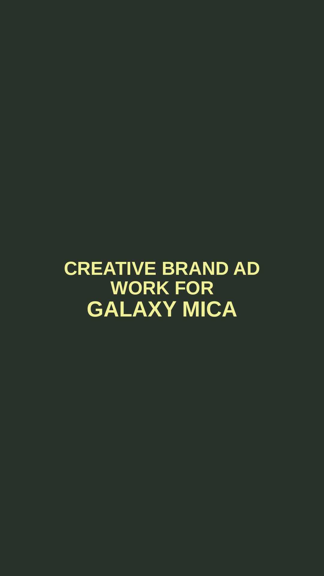Creative Brand Ad Work for Galaxy Mica